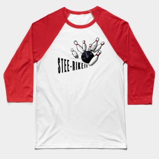 STEE-RIKE!! Baseball T-Shirt